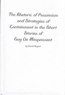 Cover of The Rhetoric of Pessimism and Strategies of Containment in the Short Stories of Guy de Maupassant