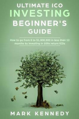 Book cover for Ultimate ICO Investing Beginner's Guide