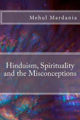 Book cover for Hinduism, Spirituality and the Misconceptions