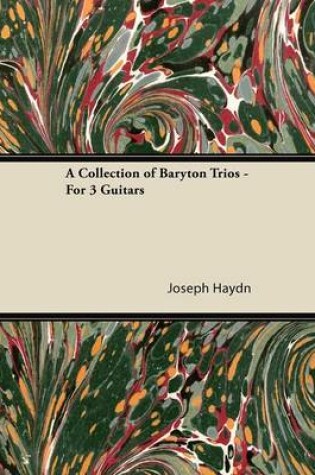 Cover of A Collection of Baryton Trios - For 3 Guitars