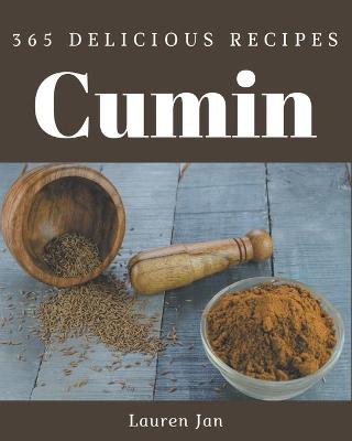 Book cover for 365 Delicious Cumin Recipes