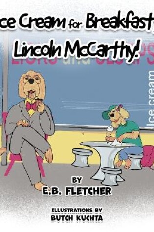 Cover of Ice Cream for Breakfast, Lincoln McCarthy!