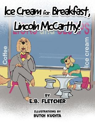 Book cover for Ice Cream for Breakfast, Lincoln McCarthy!