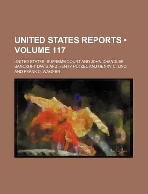 Book cover for United States Reports (Volume 117)