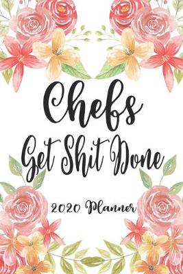 Book cover for Chefs Get Shit Done 2020 Planner