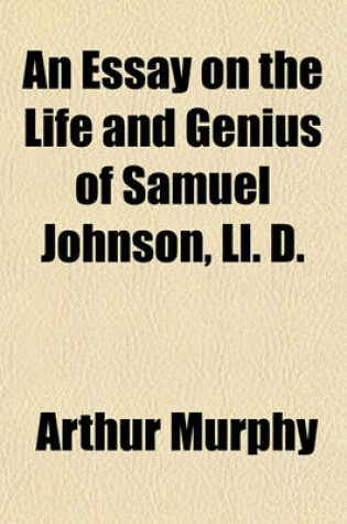 Cover of An Essay on the Life and Genius of Samuel Johnson, LL. D.