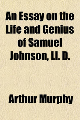 Book cover for An Essay on the Life and Genius of Samuel Johnson, LL. D.