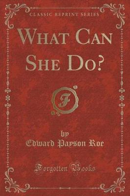 Book cover for What Can She Do? (Classic Reprint)