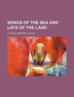 Book cover for Songs of the Sea and Lays of the Land
