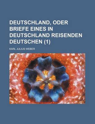 Book cover for Deutschland, Oder Briefe Eines in Deutschland Reisenden Deutschen (1)