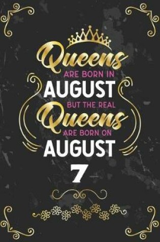 Cover of Queens Are Born In August But The Real Queens Are Born On August 7