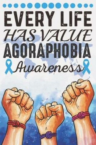 Cover of Every Life Has Value Agoraphobia Awareness