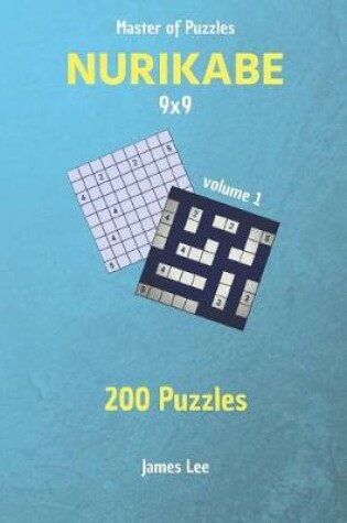 Cover of Master of Puzzles - Nurikabe 200 Puzzles 9x9 Vol. 1