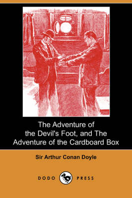 Book cover for The Adventure of the Devil's Foot, and the Adventure of the Cardboard Box (Dodo Press)