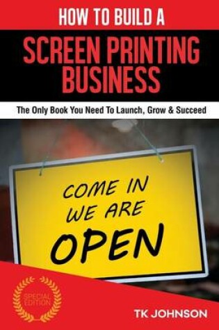 Cover of How to Build a Screen Printing Business (Special Edition)