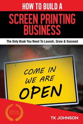 Book cover for How to Build a Screen Printing Business (Special Edition)