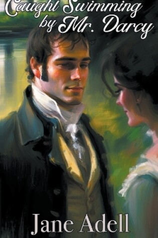 Cover of Caught Swimming by Mr. Darcy