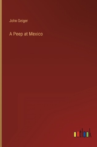 Cover of A Peep at Mexico
