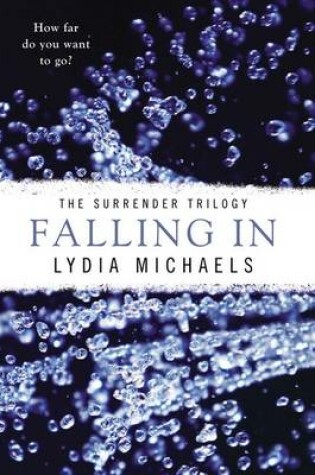 Cover of Falling In: The Surrender Trilogy