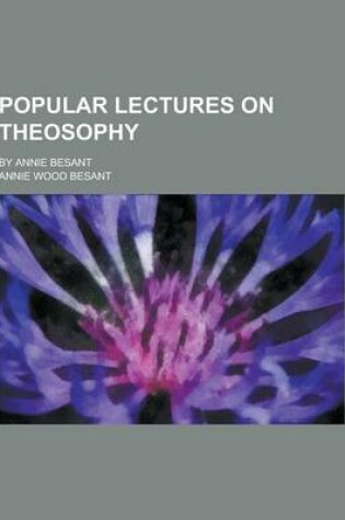 Cover of Popular Lectures on Theosophy; By Annie Besant