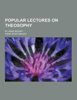 Book cover for Popular Lectures on Theosophy; By Annie Besant