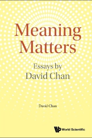 Cover of Meaning Matters: Essays By David Chan