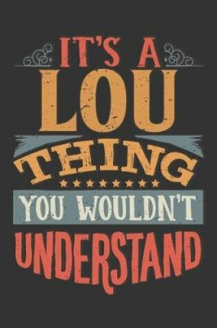 Cover of Its A Lou Thing You Wouldnt Understand