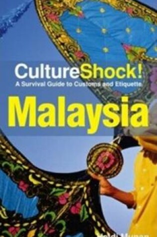 Cover of Culture Shock! Malaysia: A Survival Guide To Customs And Etiquette