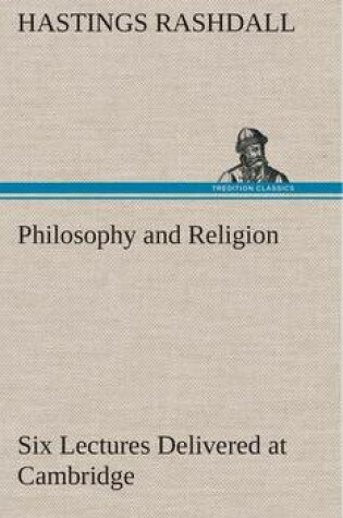 Cover of Philosophy and Religion Six Lectures Delivered at Cambridge