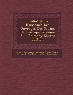 Book cover for Bibliotheque Raisonnee Des Ouvrages Des Savans de L'Europe, Volume 21