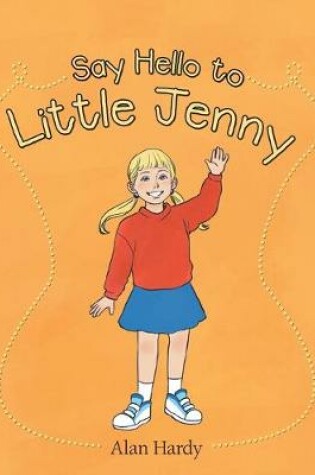 Cover of Say Hello to Little Jenny