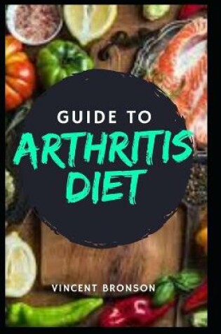 Cover of Guide to Arthritis Diet