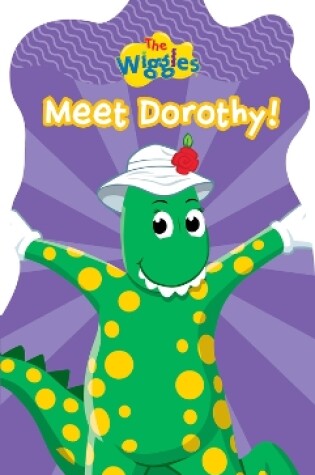 Cover of The Wiggles: Meet Dorothy!