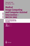 Book cover for Medical Image Computing and Computer-Assisted Intervention - Miccai 2002