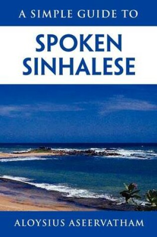 Cover of A Simple Guide to Spoken Sinhalese
