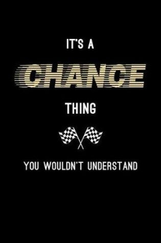 Cover of It's A Chance Thing, You Wouldn't Understand