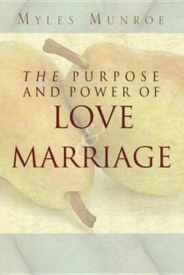 Book cover for The Purpose and Power of Love & Marriage