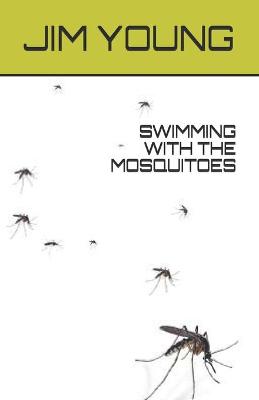 Book cover for Swimming with the Mosquitoes