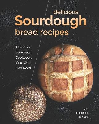 Book cover for Delicious Sourdough Bread Recipes