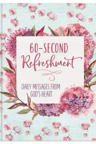 Cover of 60-Second Refreshment: Daily Messages from God's Heart