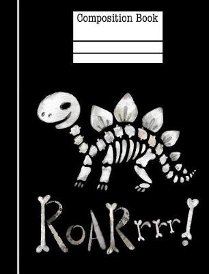 Book cover for Dinosaur Bones Roar Composition Notebook - 5x5 Quad Ruled