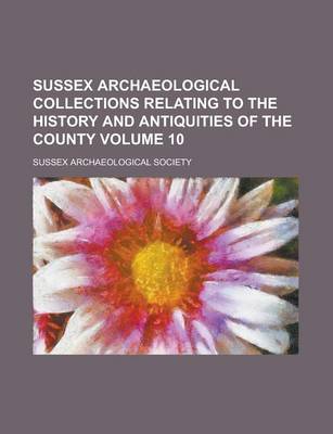 Book cover for Sussex Archaeological Collections Relating to the History and Antiquities of the County (Volume 30)