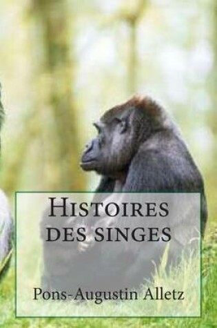 Cover of Histoires des singes