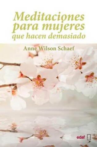 Cover of Meditaciones Para Mujeres Que Hacen Demasiado