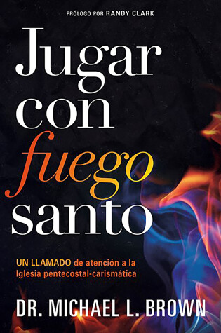 Cover of Jugar Con Fuego Santo/ Playing with Holy Fire
