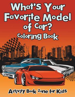 Book cover for What's Your Favorite Model of Car? Coloring Book