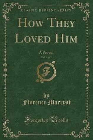 Cover of How They Loved Him, Vol. 3 of 3