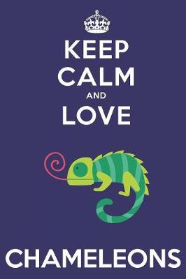 Book cover for Keep Calm And Love Chameleons