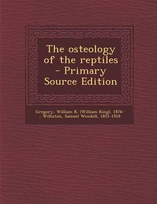 Book cover for The Osteology of the Reptiles - Primary Source Edition