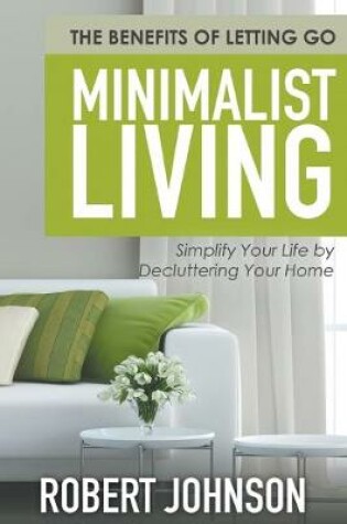 Cover of Minimalist Living Simplify Your Life by Decluttering Your Home